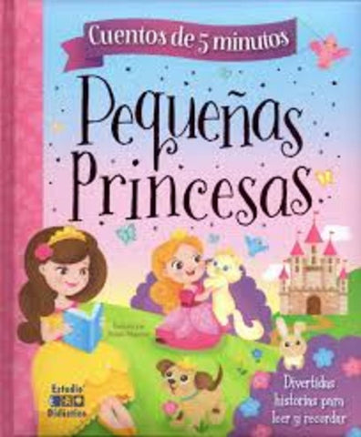PEQUEÑAS PRINCESAS: CUENTOS DE 5 MINUTOS