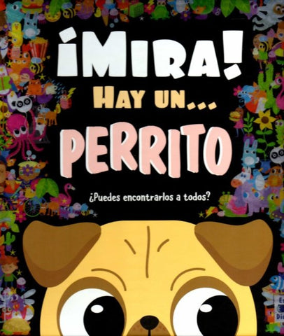 ¡MIRA! HAY UN PERRITO..
