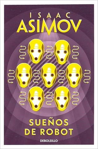 SUEÑOS DE ROBOT.. | Isaac Asimov