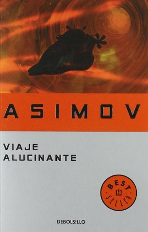 VIAJE ALUCINANTE.. | Isaac Asimov