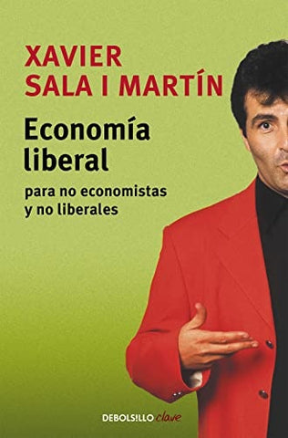 ECONOMÍA LIBERAL.. | Xavier Sala-I-Martin