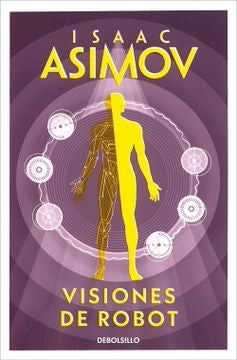 VISIONES DE ROBOT .. | Isaac Asimov