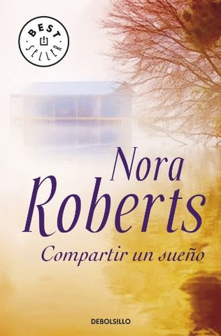 COMPARTIR UN SUEÑO * | Nora Roberts