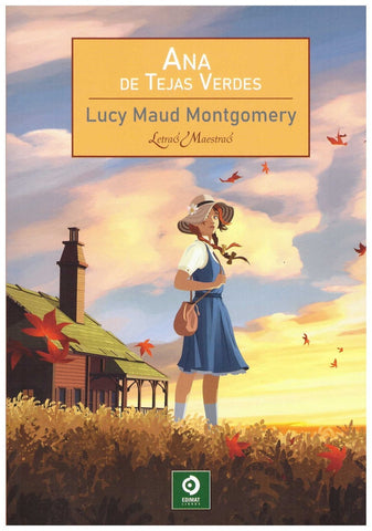 ANA DE TEJAS VERDES.. | Lucy Maud Montgomery