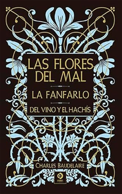 LAS FLORES DEL MAL LA FANFARLO DEL VINO Y EL HACHIS | Charles Baudelaire