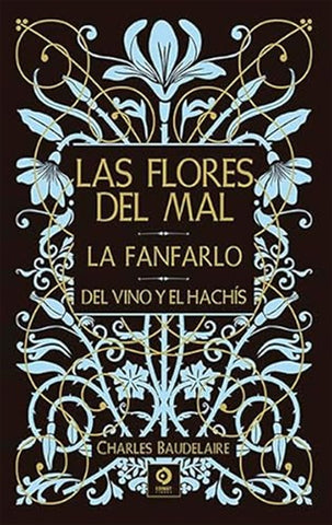 LAS FLORES DEL MAL LA FANFARLO DEL VINO Y EL HACHIS | Charles Baudelaire