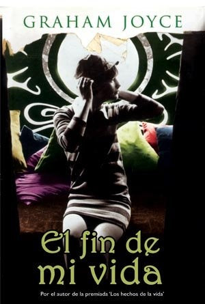 El fin de mi vida | Graham Joyce