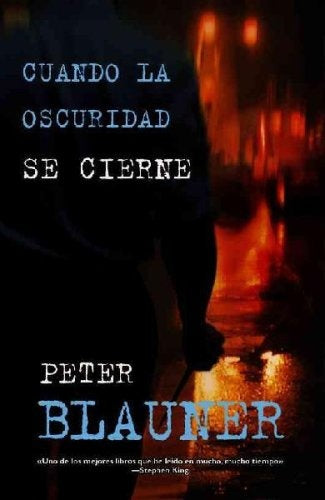 CUANDO LA OSCURIDAD SE CIERNE | PETER BLAUNER