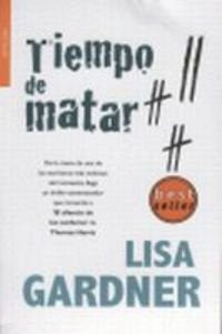 TIEMPO DE MATAR.. | LISA GARDNER