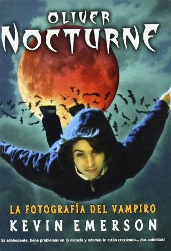 OLIVER NOCTURNE: LA FOTOGRAFIA DEL VAMPIRO (O. NOCTURE 1) | KEVIN EMERSON