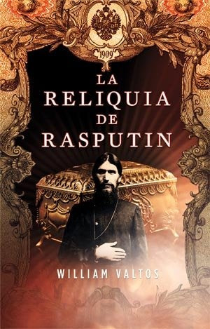 RELIQUIA DE RASPUTIN, LA | WILLIAM M. VALTOS