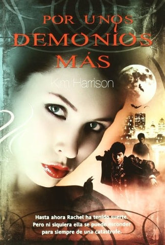POR UNOS DEMONIOS MAS  | Kim Harrison