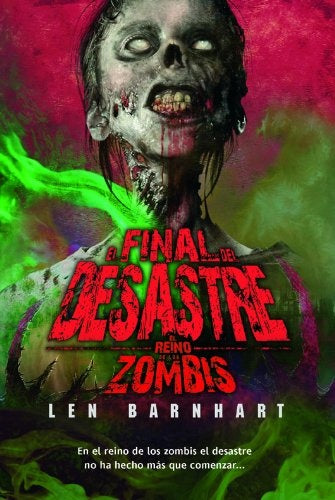 EL FINAL DEL DESASTRE: EL REINO DE LOS ZOMBIS  | Len Barnhart