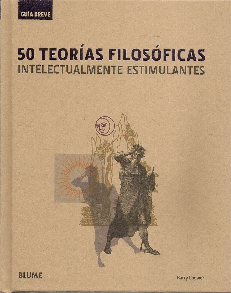 50 Teorías filosóficas intelectualmente estimulantes | Barry Loewer