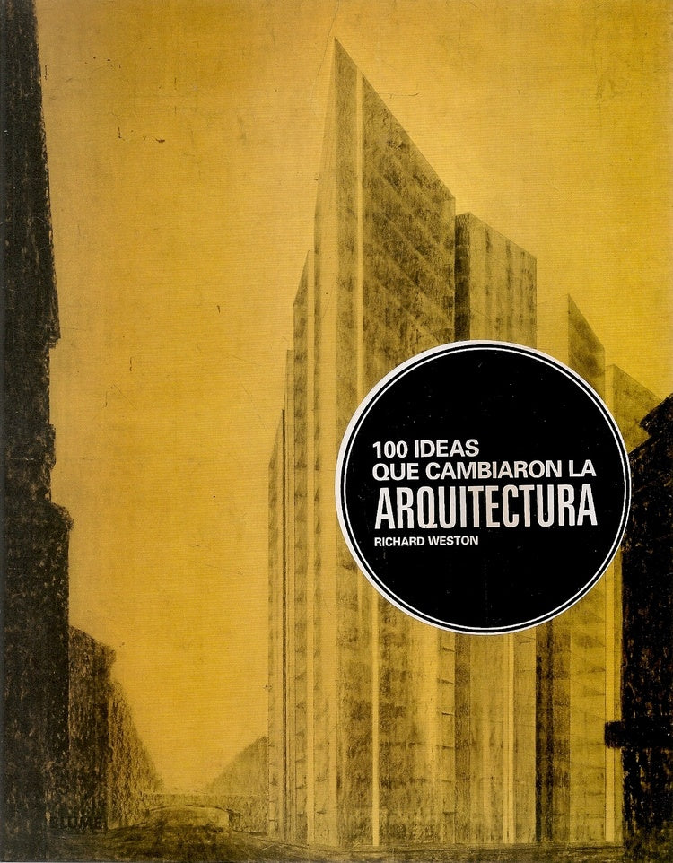 100 IDEAS QUE CAMBIARON LA ARQUITECTURA