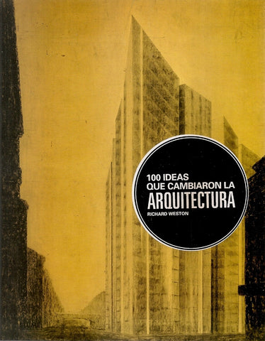 100 IDEAS QUE CAMBIARON LA ARQUITECTURA