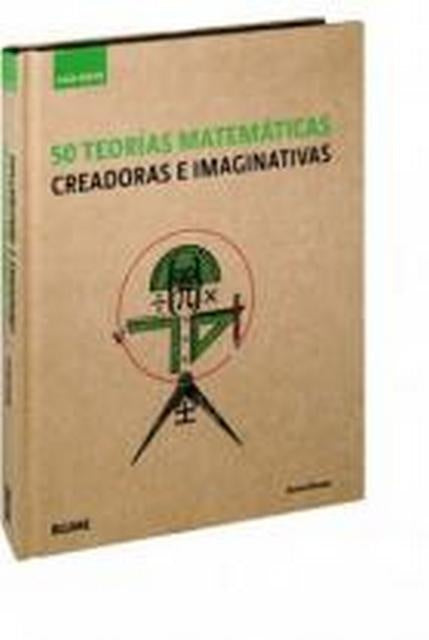 50 TEORIAS MATEMATICAS: CREADORAS E IMAGINATIVAS  | Richard Brown