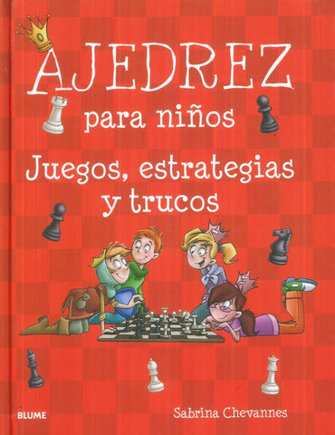 Ajedrez para niños. Juegos, estrategias y trucos | Sabrina Chevannes