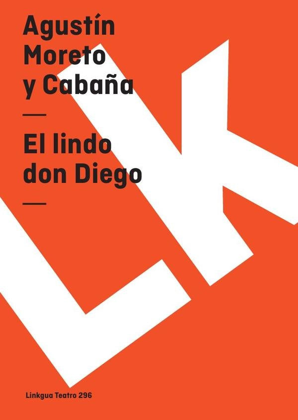 El lindo don Diego | Agustín Moreto y Cabaña