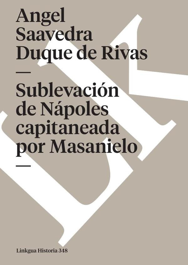 Sublevación de Nápoles capitaneada por Masanielo | Saavedra. Duque de Rivas, Saavedra. Duque de Rivas