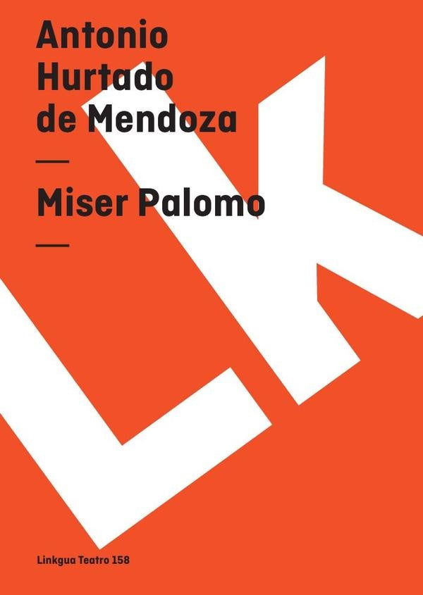 Miser Palomo I-II | Antonio Hurtado de Mendoza
