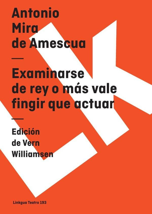 Examinarse de rey o más vale fingir que actuar | Antonio Mira de Amescua
