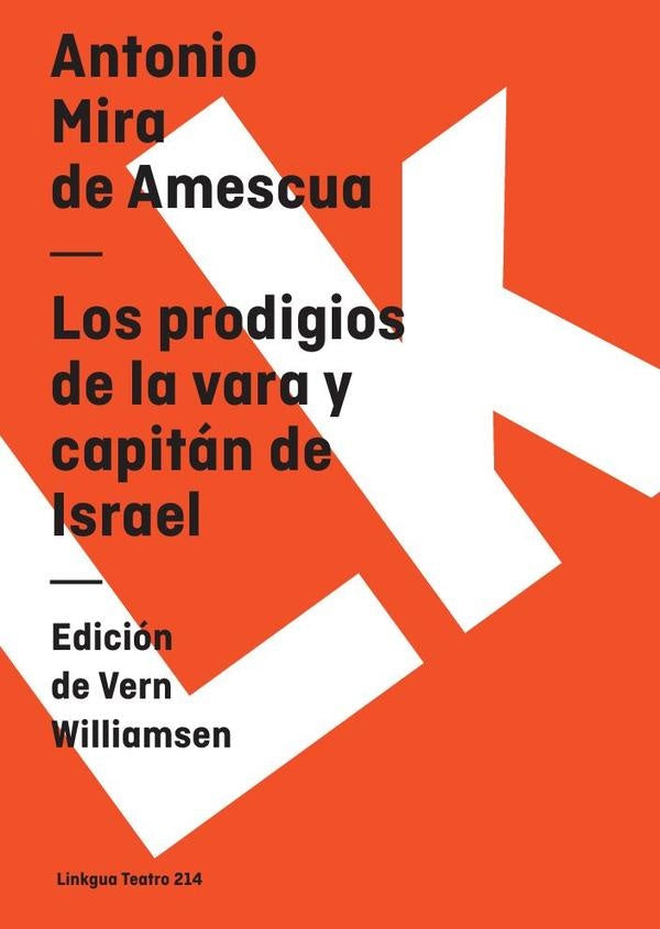 Los prodigios de la vara y capitán de Israel | Antonio Mira de Amescua