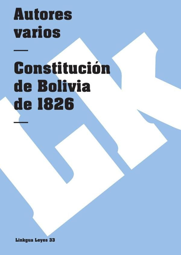Constitución de Bolivia de 1826 | Autores Varios, Autores Varios y otros