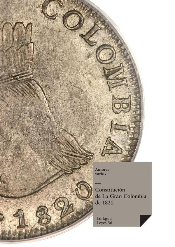 Constitución de La Gran Colombia de 1821 | Autores Varios, Autores Varios y otros