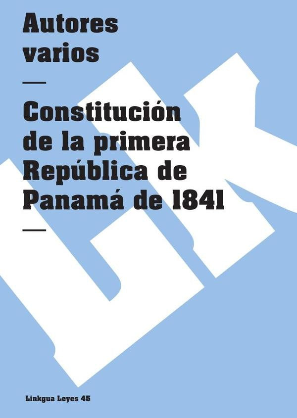 Constitución de la primera República de Panamá de 1841 | Autores Varios, Autores Varios