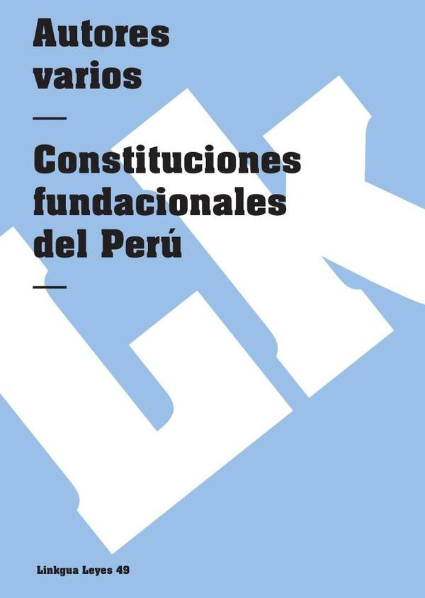 Constituciones fundacionales del Perú | Autores Varios, Autores Varios y otros