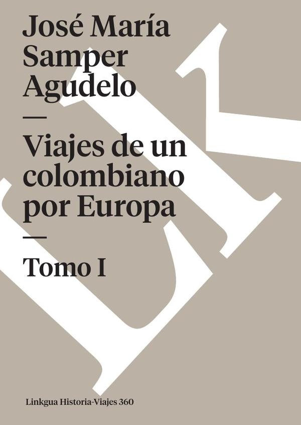 Viajes de un colombiano por Europa | José María Samper Agudelo