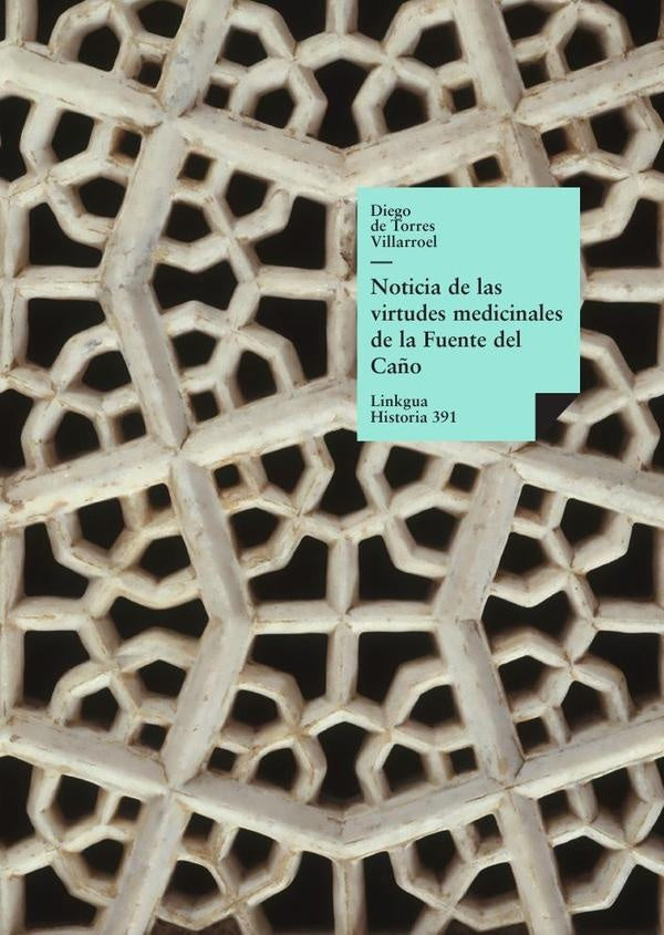 Noticia de las virtudes medicinales de la Fuente del Caño de la villa de Babilafuente | Diego de Torres Villarroel