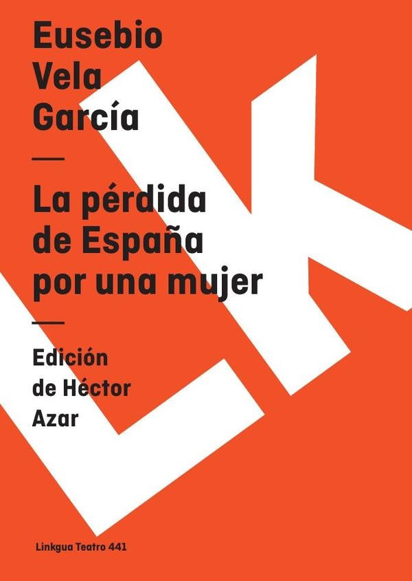 La pérdida de España por una mujer | Eusebio Vela García