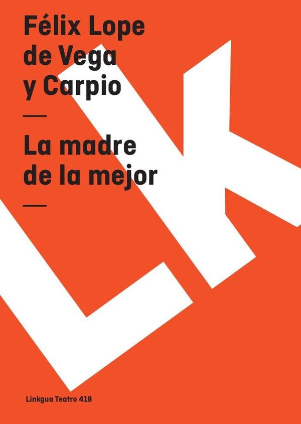 La madre de la mejor | Félix Lope de Vega y Carpio