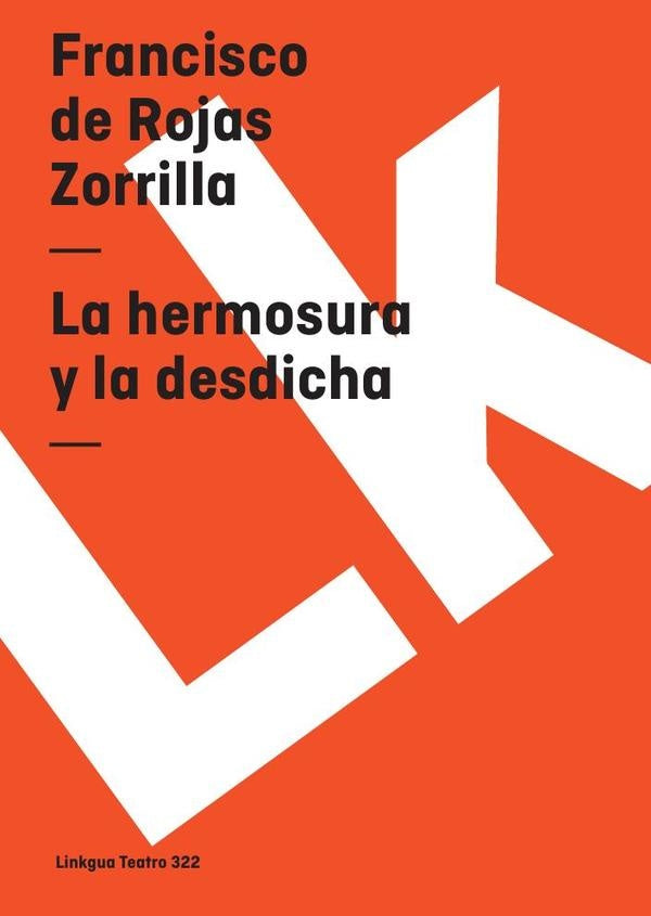 La hermosura y la desdicha | Rojas Zorrilla, Rojas Zorrilla