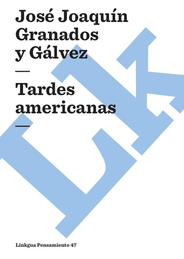 Tardes americanas | José Joaquín Granados y Gálvez