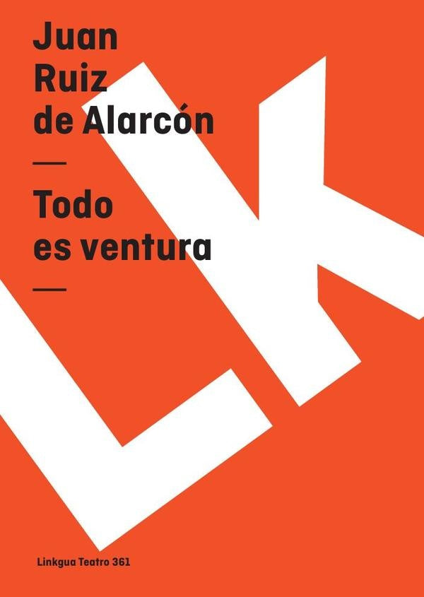 Todo es ventura | Juan Ruiz de Alarcón