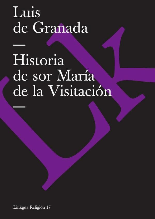 Historia de sor María de la Visitación | Luis de Granada