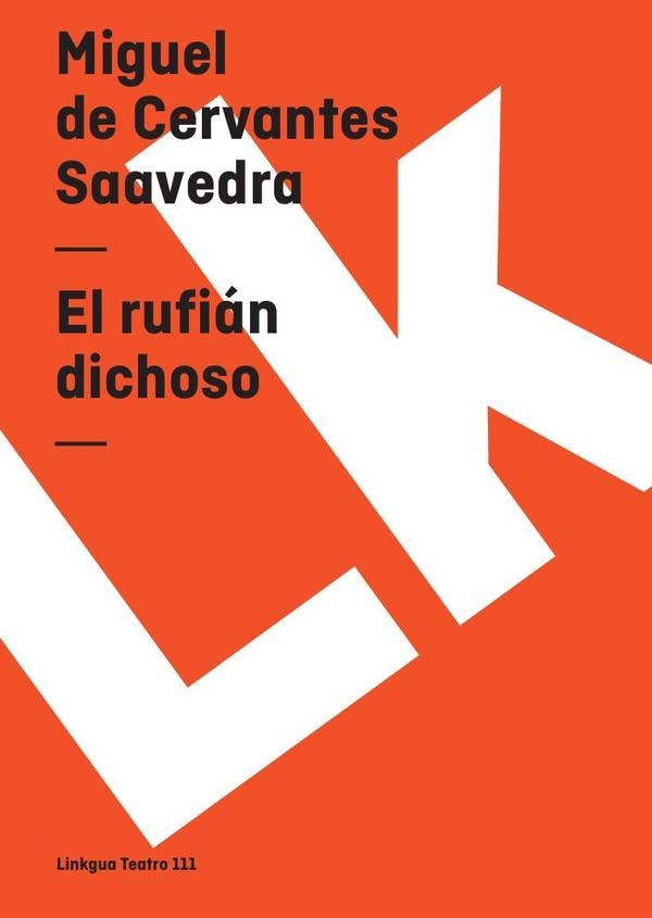 El rufián dichoso | Miguel de Cervantes, Saavedra