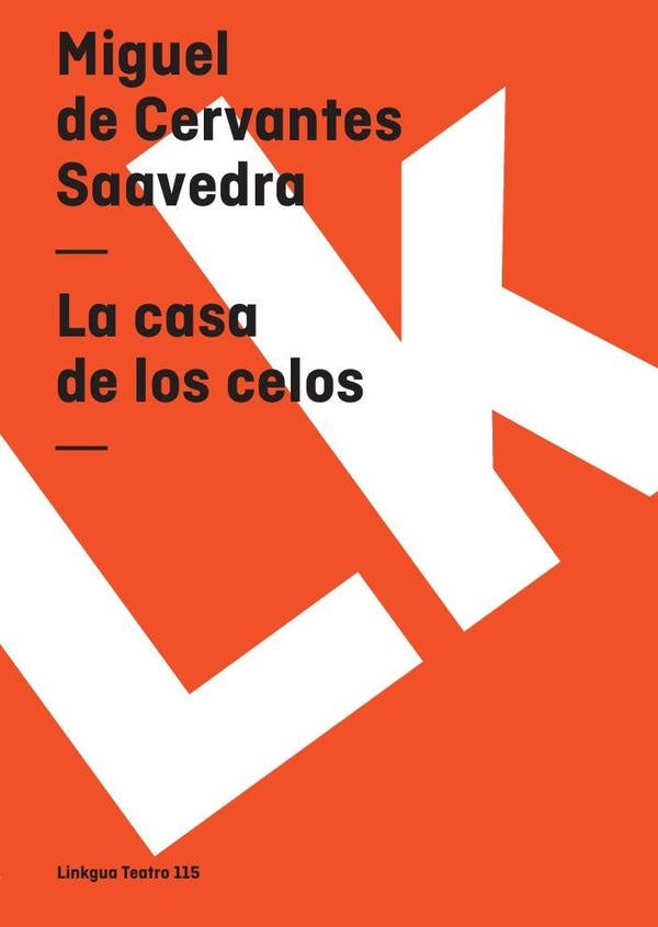 La casa de los celos | Miguel de Cervantes, Saavedra