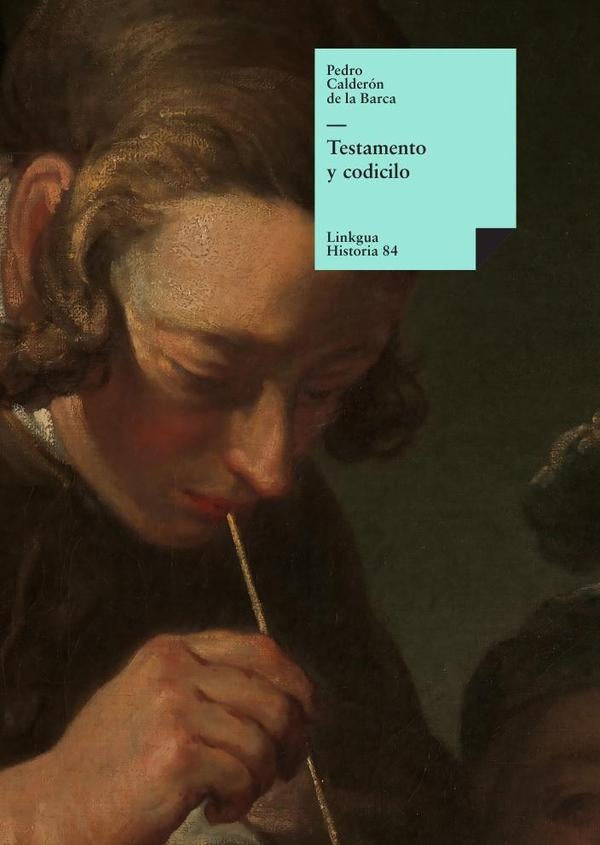 Testamento y codicilo | Pedro Calderón de la Barca