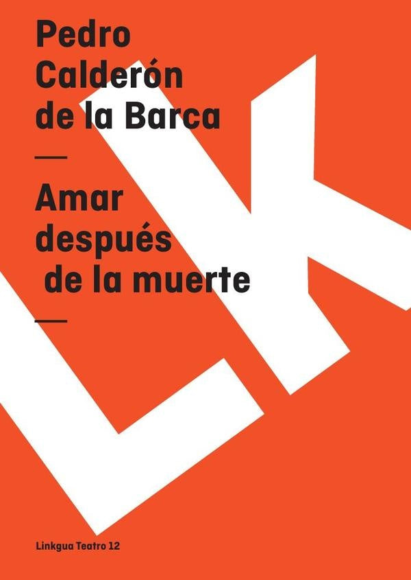 Amar después de la muerte | Pedro Calderón de la Barca
