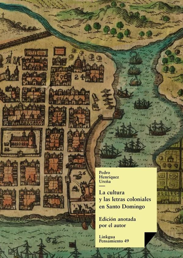 La cultura y las letras coloniales en Santo Domingo | Pedro Henriquez Ureña