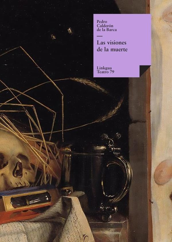 Las visiones de la muerte | Pedro Calderón de la Barca
