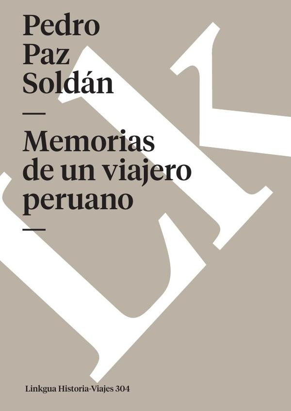 Memorias de un viajero peruano | Pedro Paz Soldán