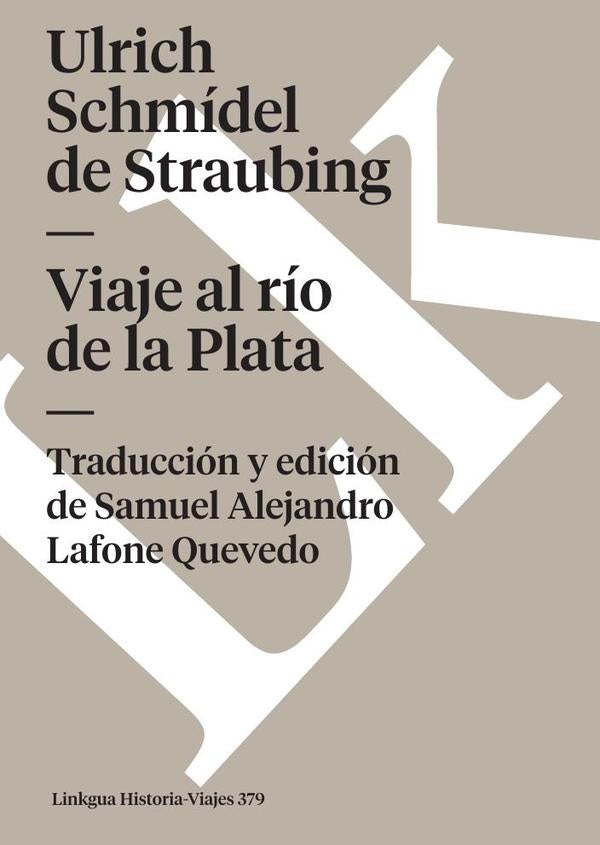 Viaje al río de la Plata | Ulrich Schmídel de Straubing