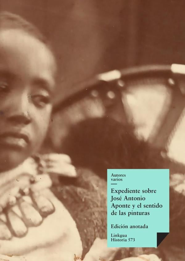 Expediente sobre José Antonio Aponte y el sentido de las pinturas que se hayan en el Libro que se le | Autores Varios, Autores Varios y otros