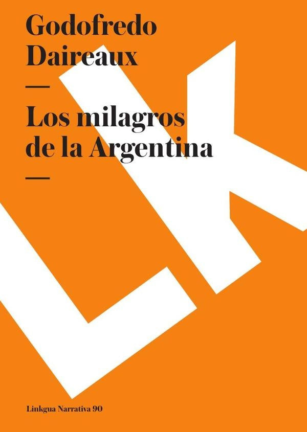 Los milagros de la Argentina | Godofredo Daireaux