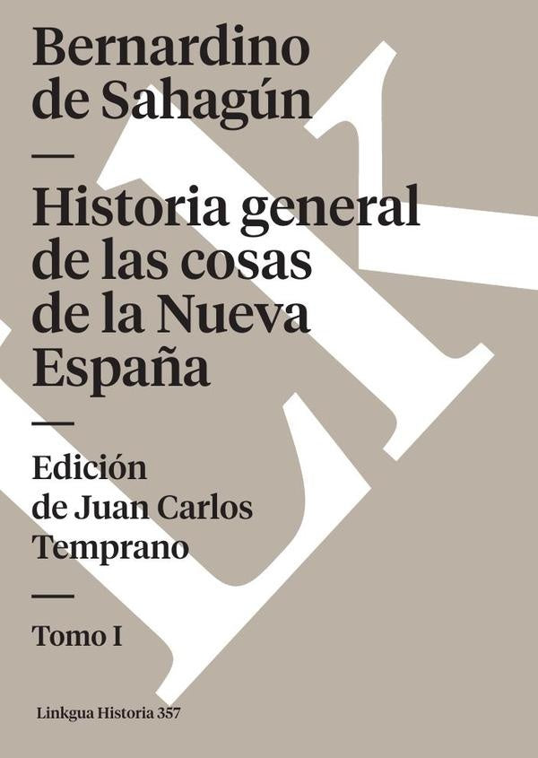 Historia general de las cosas de la Nueva España | Bernardino de Sahagún